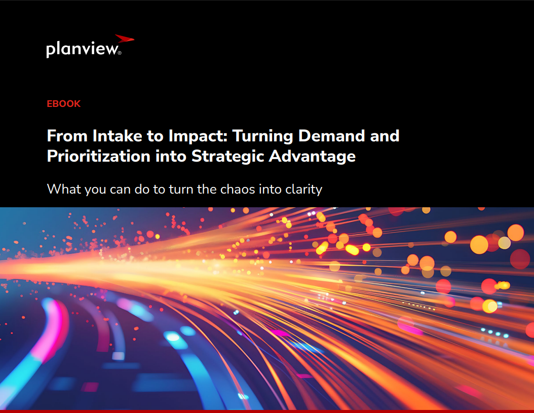 From Intake to Impact: Turning Demand and Prioritization into Strategic Advantage 